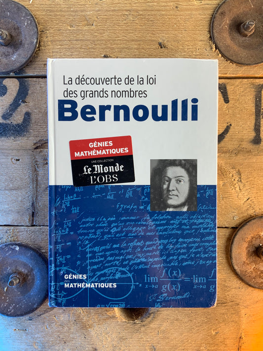 Bernoulli : La découverte de la loi des grands nombres [ COLLECTION GÉNIES MATHÉMATIQUES ]