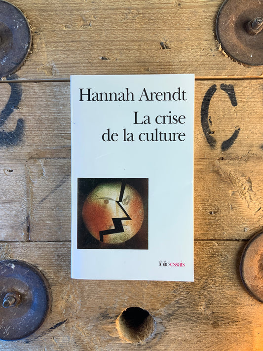 La crise de la culture - Hannah Arendt
