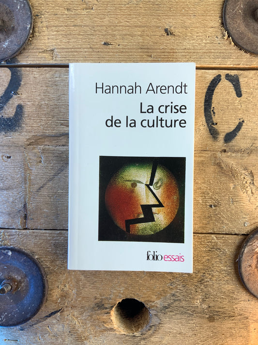 La crise de la culture - Hannah Arendt
