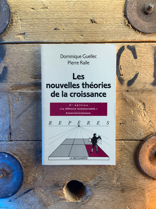Les nouvelles théories de la croissance - Dominique Guellec et Pierre Ralle