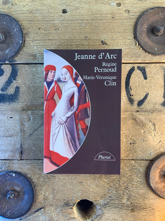 Jeanne d’Arc - Régine Pernoud et Marie-Véronique Clin