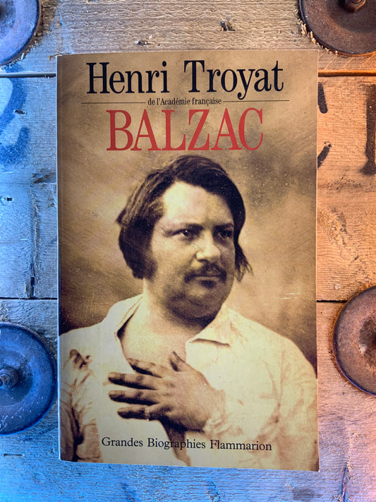 Balzac - Henri Troyat