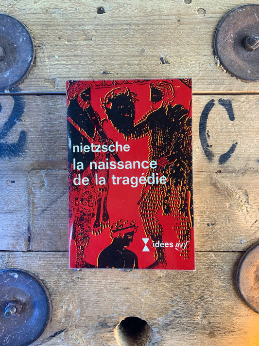 La naissance de la tragédie - Friedrich Nietzsche