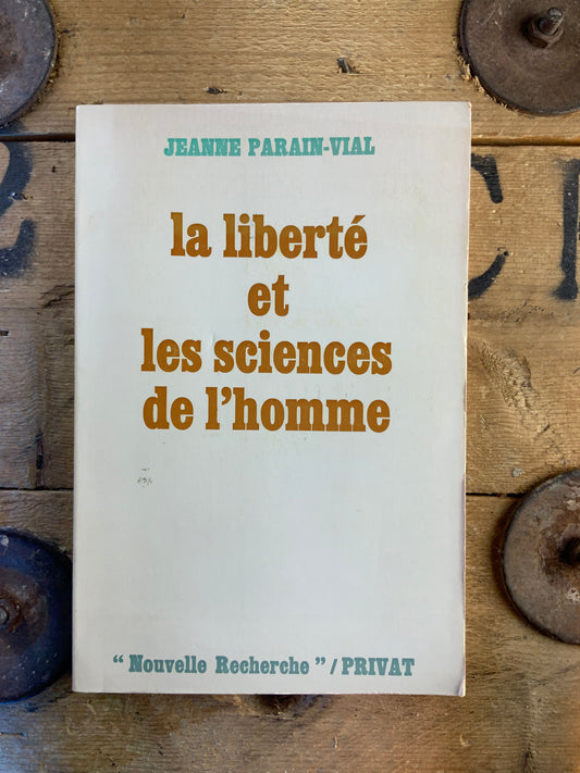 La liberté et les sciences de l’homme - Jeanne Parain-Vial