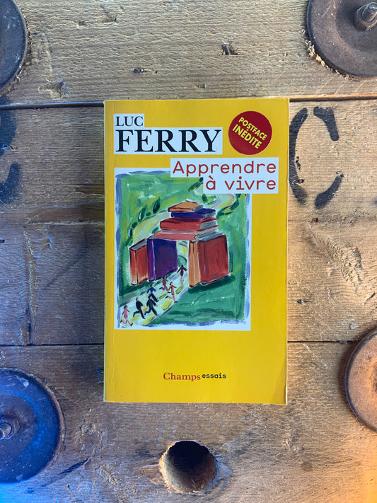 Apprendre à vivre - Luc Ferry