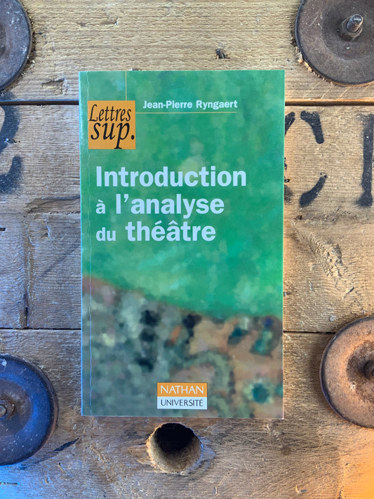 Introduction à l’analyse du théâtre - Jean-Pierre Ryngaert