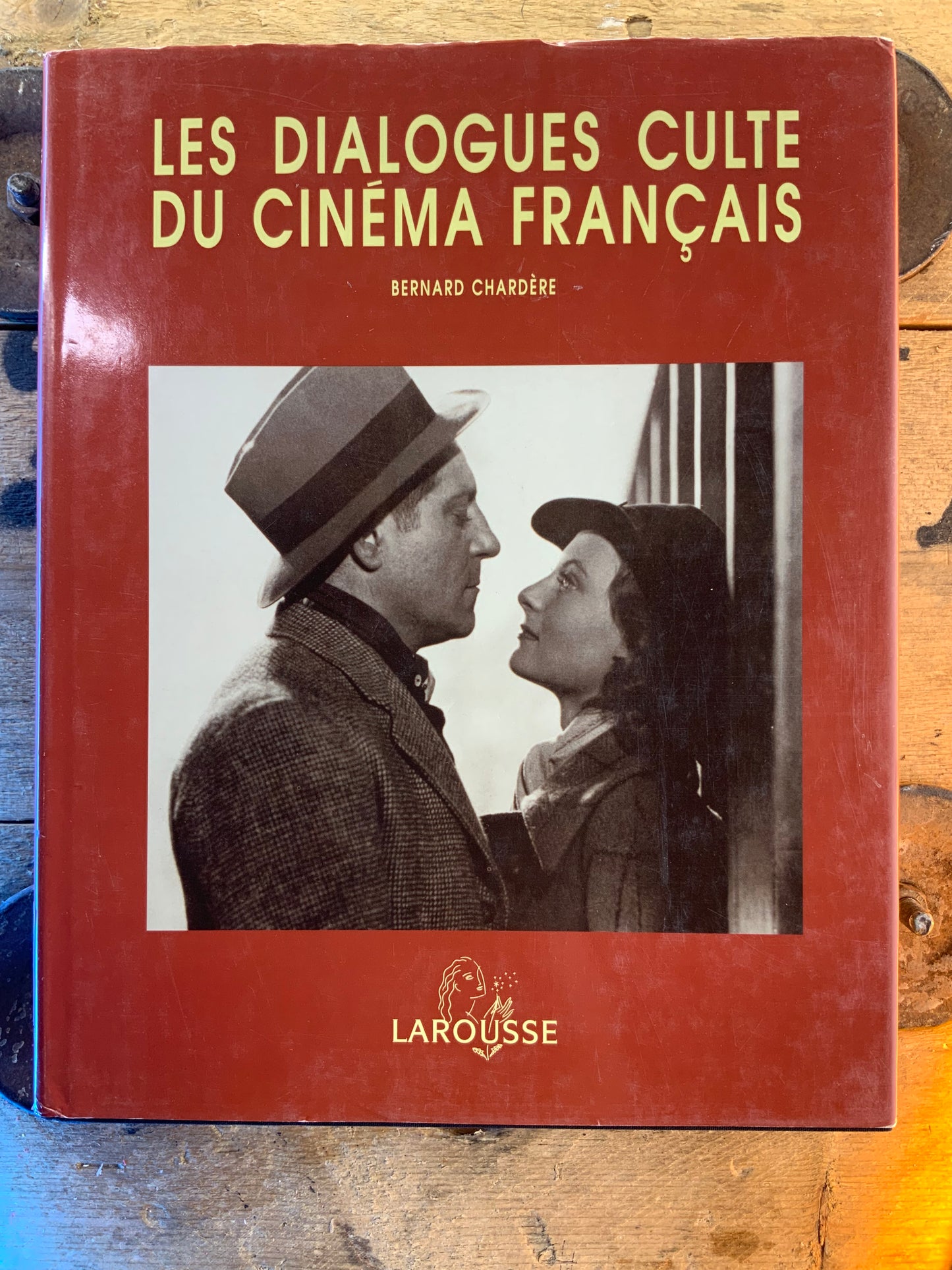 Les dialogues culte du cinéma français - Bernard Chardère