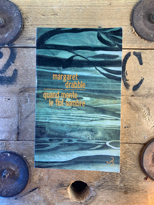 Quand monte le flot sombre - Margaret Drabble