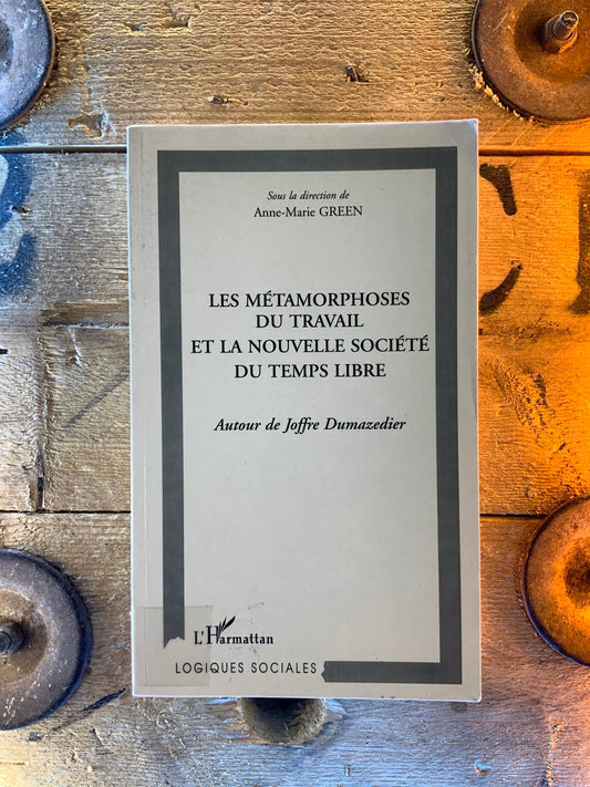 Les métamorphoses du travail et la nouvelle société du temps libre