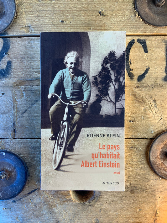 Le pays qu’habitait Albert Einstein - Étienne Klein
