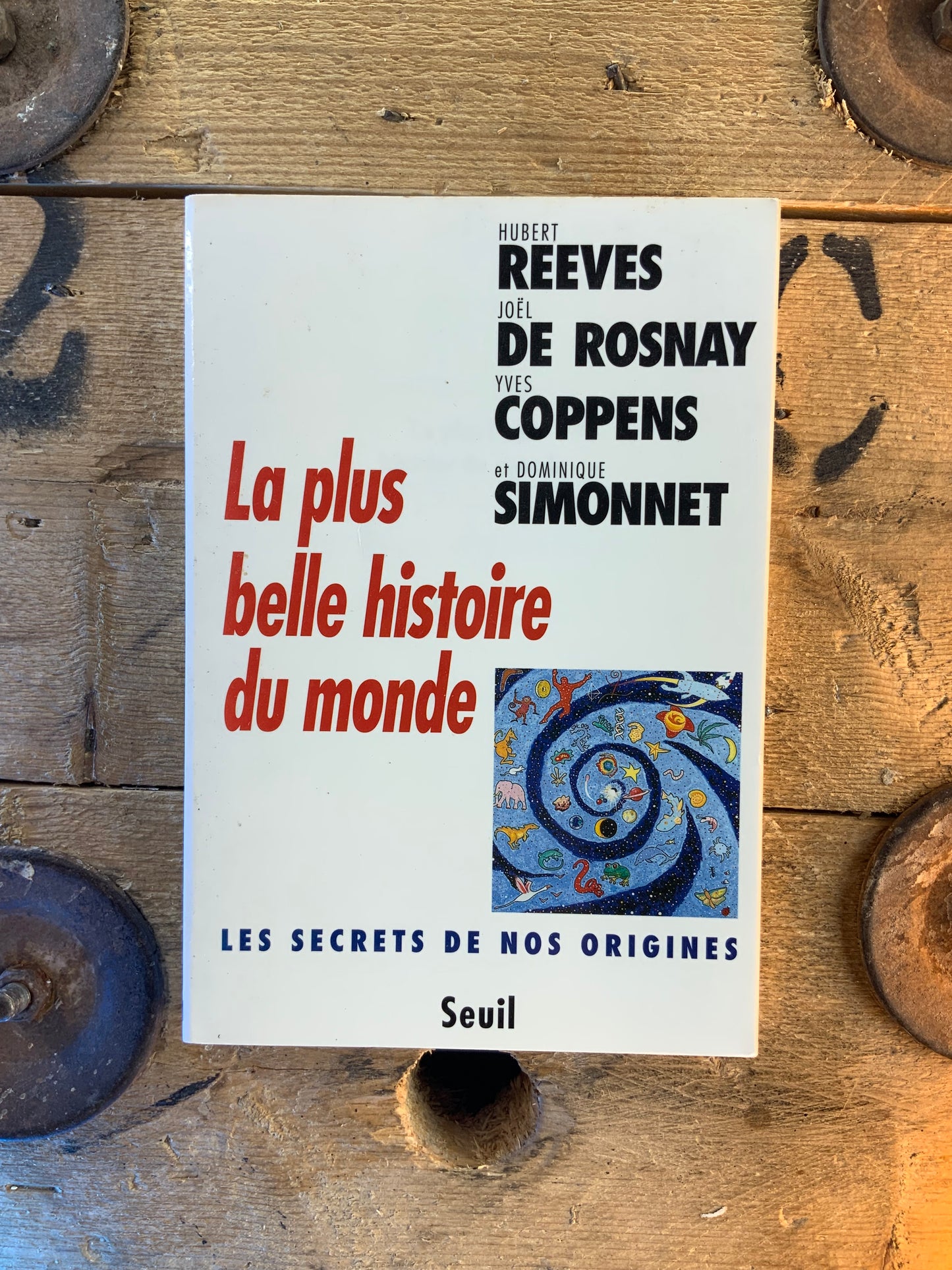 La plus belle histoire du monde - Hubert Reeves, Joel de Rosnay, Yves Coppens, Dominique Simonet