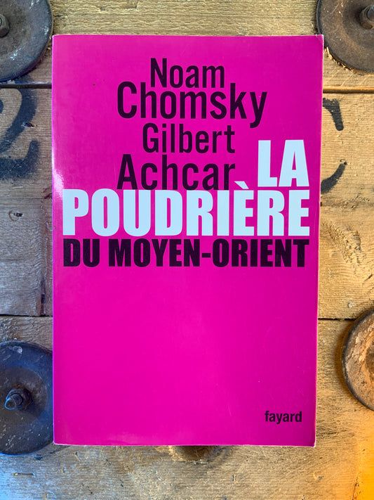 La poudrière du Moyen-Orient - Noam Chomsky et Gilbert Achcar