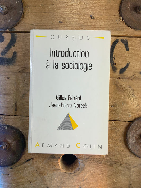 Introduction à la sociologie - Gilles Ferréol et Jean-Pierre Noreck