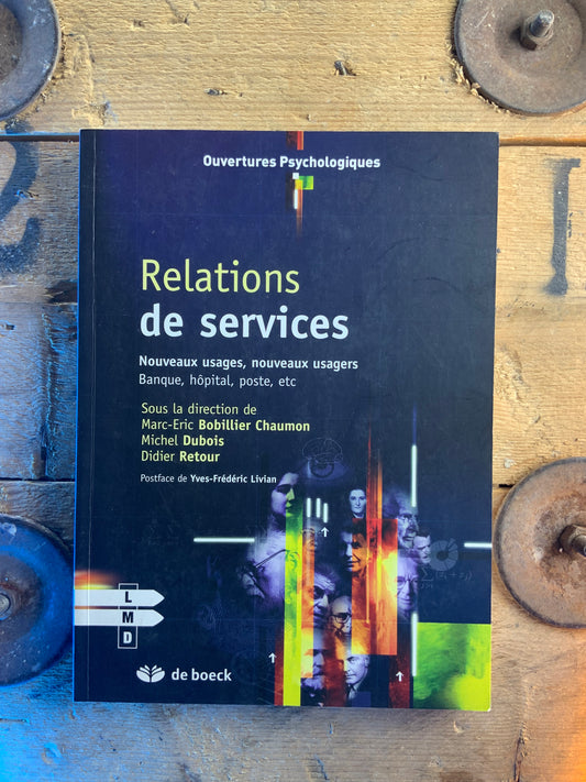 Relations de services : nouveaux usages, nouveaux usagers - Marc-Eric Bobillier Chaumon , Michel Dubois , Didier Retour , Yves-Frédéric Livia