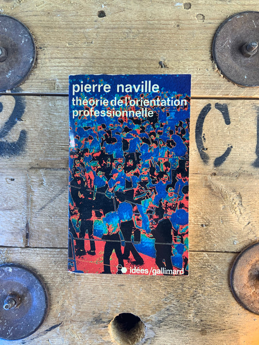 Théorie de l’orientation professionnelle - Pierre Naville