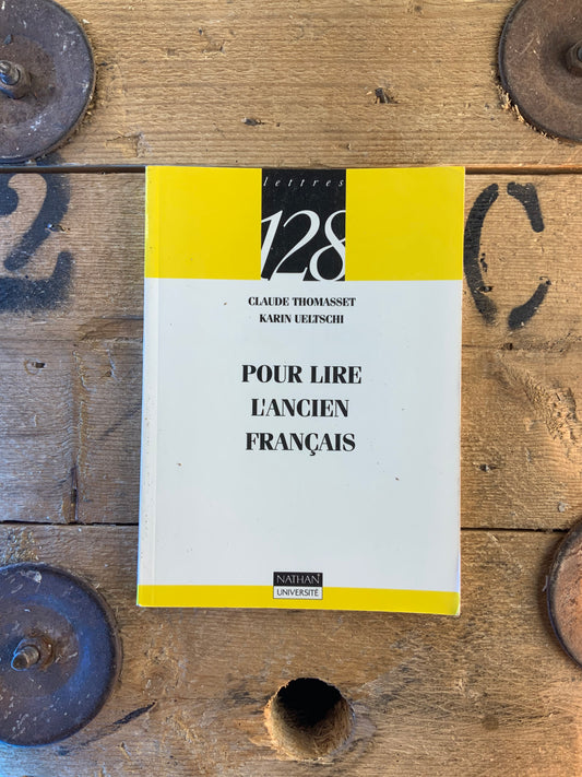 Pour lire l’ancien français - Claude Thomasset et Karin Ueltschi