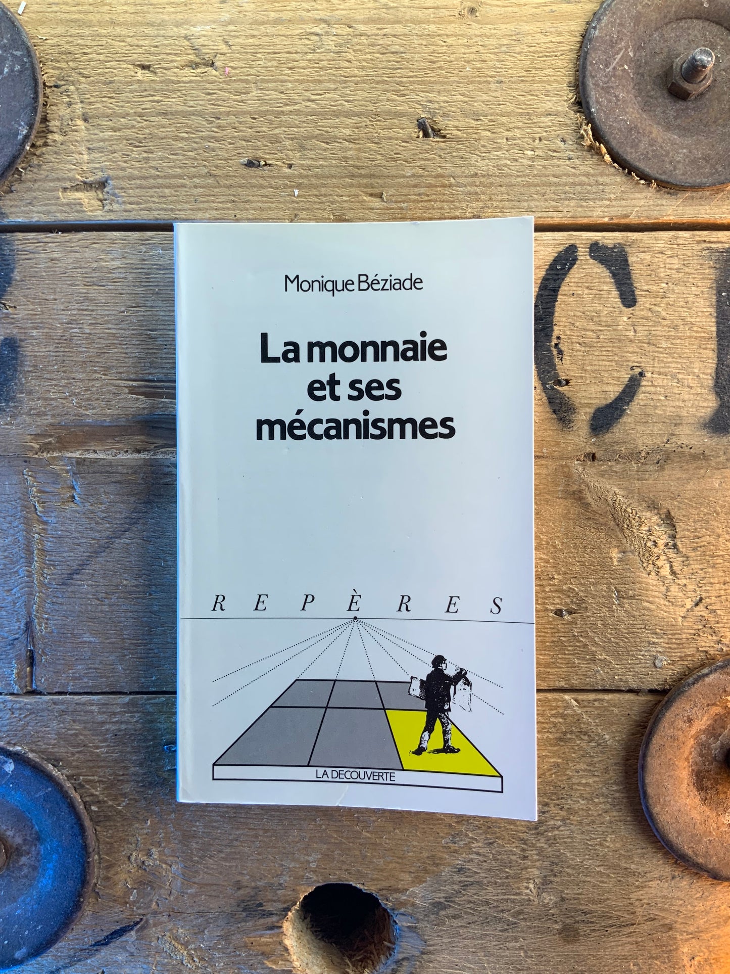 La monnaie et ses mécanismes - Monique Beziad