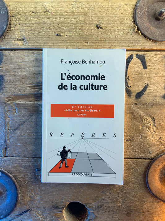 L’économie de la culture - Françoise Benhamou