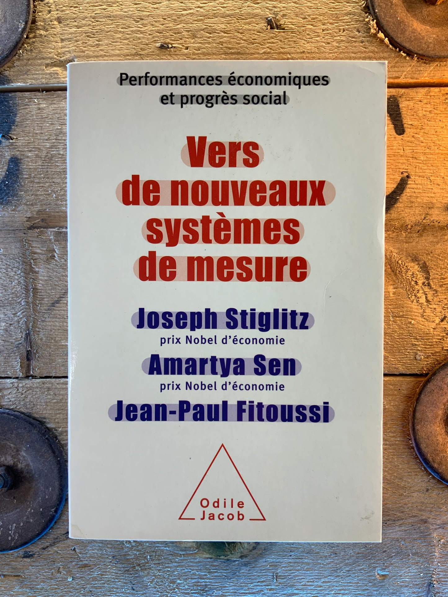 Vers de nouveaux systèmes de mesure : Joseph  Stiglitz, Amartya Sen, Jean-Paul Fitoussi