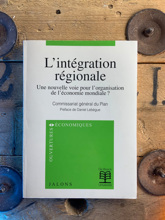L’intégration régionale : une nouvelle voie pour l’organisation de l’économie mondiale