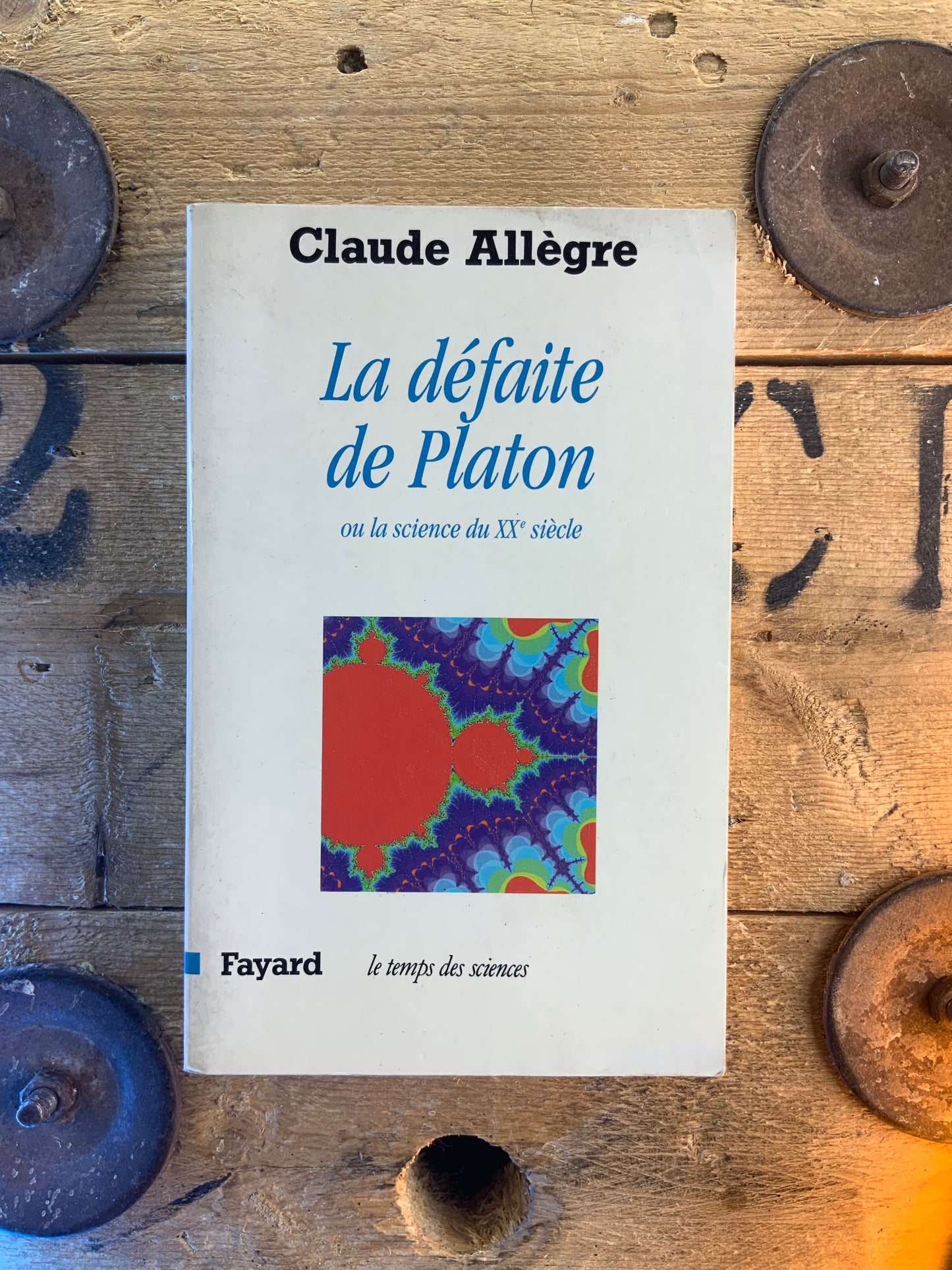La défaite de Platon : ou la science du XXe siècle - Claude Allègre