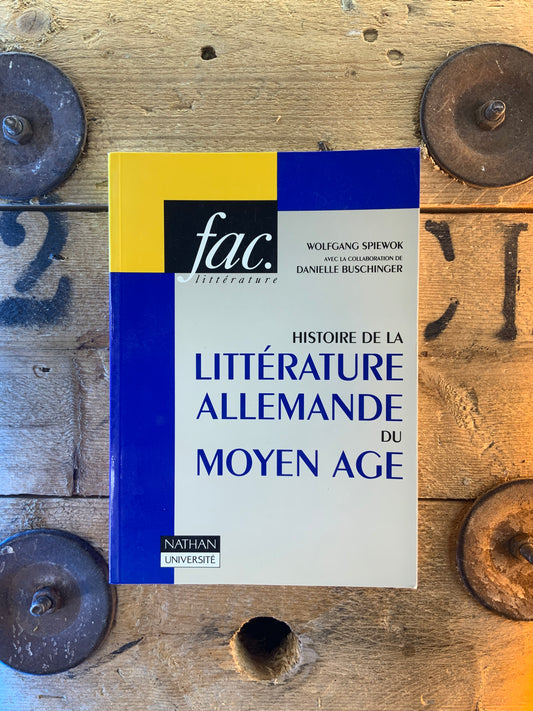 Histoire de la littérature allemande du Moyen Âge - Wolfgang Spiewok