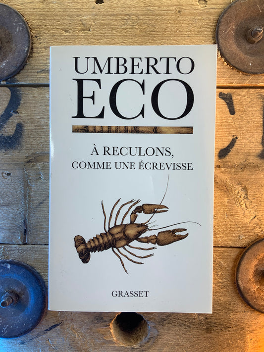 À reculons, comme un écrevisse - Umberto Eco