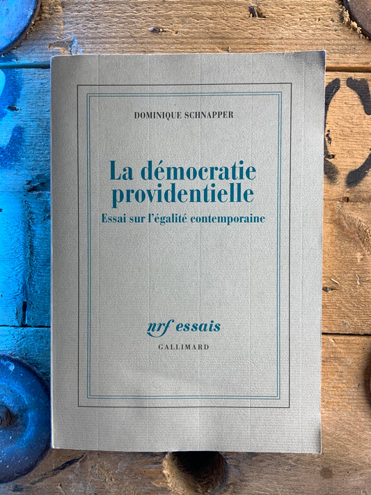 La démocratie providentielle : essai sur l’égalité contemporaine - Dominique Schnapper