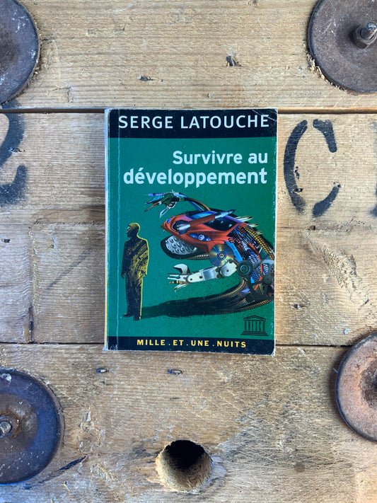 Survivre au développement - Serge Latouche