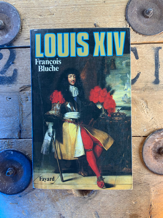 Louis XIV - François Bluche