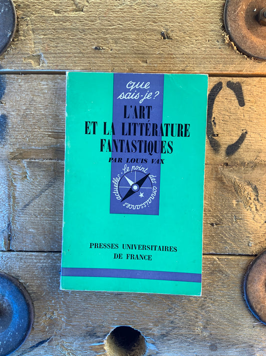 L’art et la littérature fantastiques - Louis Vax