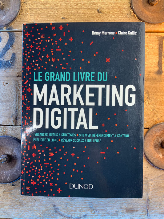 Le grand livre du marketing digital