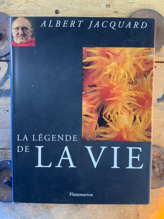 La Légende de la Vie - Albert Jacquard