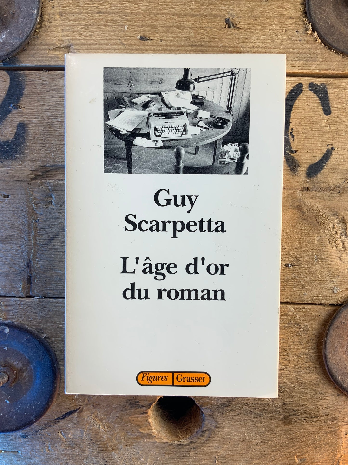 L’âge d’or du roman - Guy Scarpetta