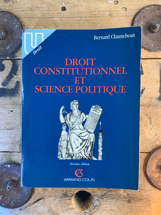 Droit constitutionnel et science politique - Bernard Chantebout