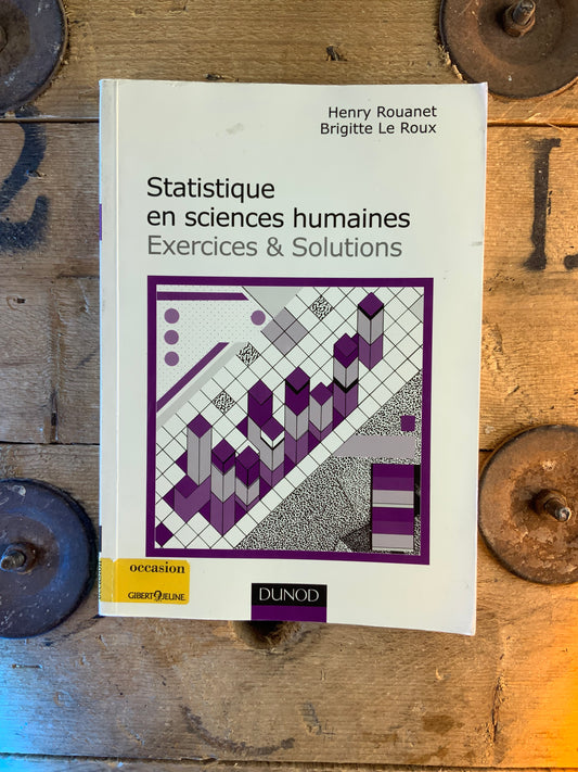 Statistique en sciences humaines : Exercices et solutions - Henry Rouanet et Brigitte Le Roux