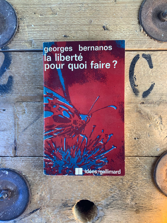 La liberté pour quoi faire ? - Georges Bernanos