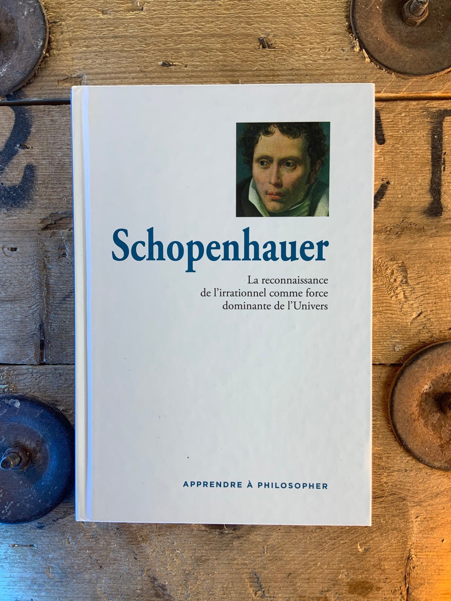 Schopenhauer : la reconnaissance de l’irrationnel comme force dominante de l’Univers [ COLLECTION APPRENDRE À PHILOSOPHER ]