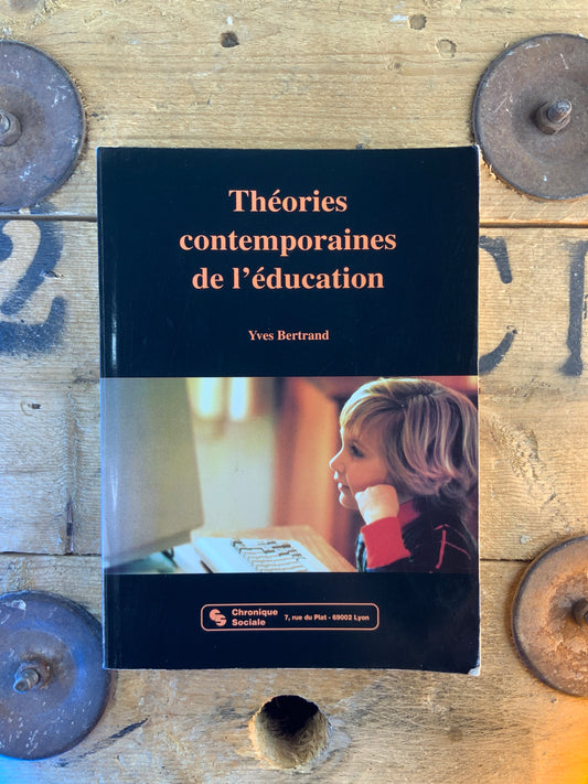 Théories contemporaines de l’éducation - Yves Bertrand