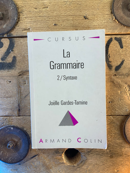 La grammaire : syntaxe - Joëlle Gardes-Tamine