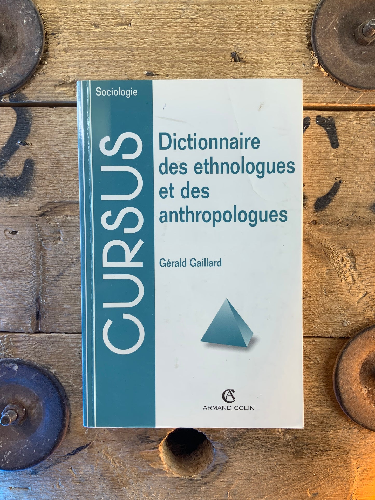 Dictionnaire des ethnologues et des anthropologues - Gérald Gaillard
