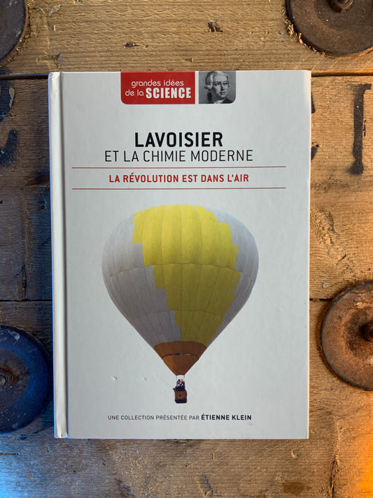 Lavoisier et la chimie moderne : la révolution est dans l’air [ GRANDES IDÉES DE LA SCIENCE ]