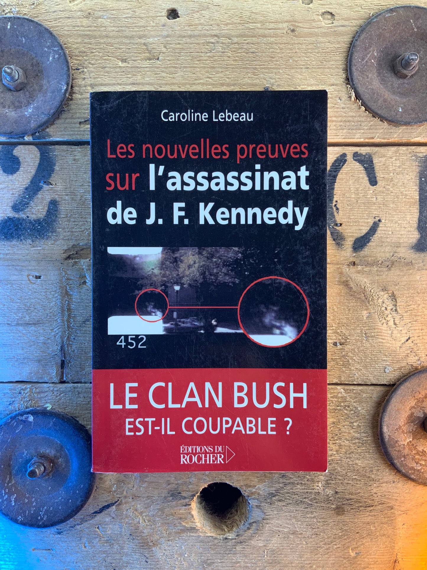 Les nouvelles preuves sur l’assassinat de J.F. Kennedy - Caroline Lebeau