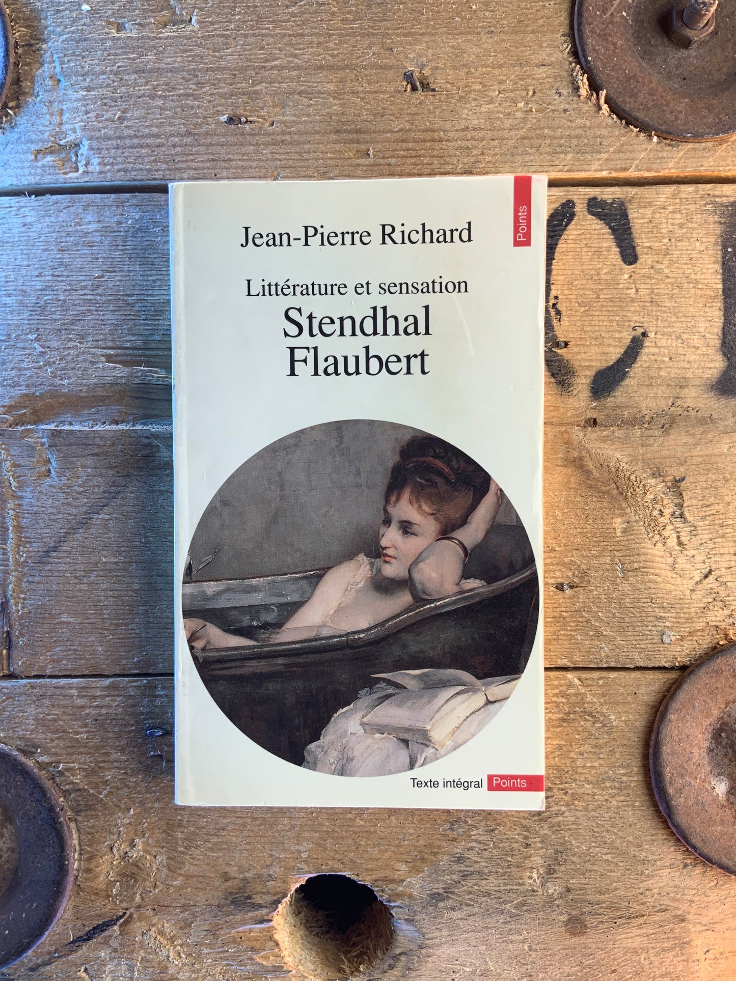 Littérature et sensation : Stendhal Flaubert - Jean-Pierre Richard