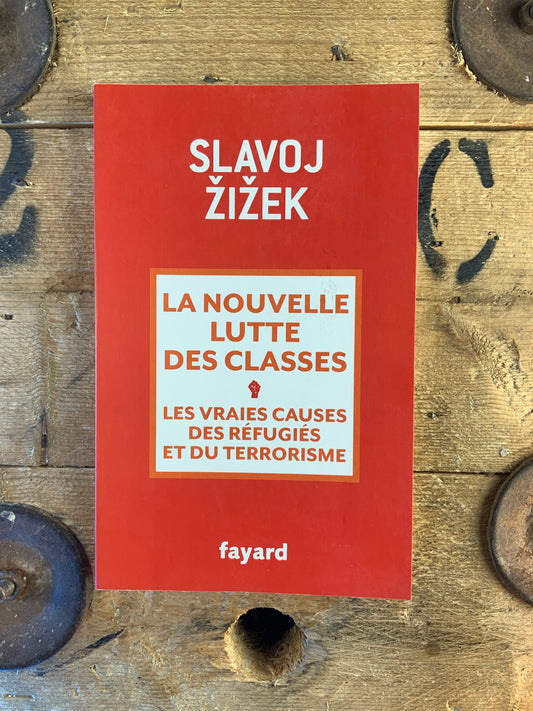 La nouvelle lutte des classes : les vraies causes des réfugiés et du terrorisme - Slavoj Zizek