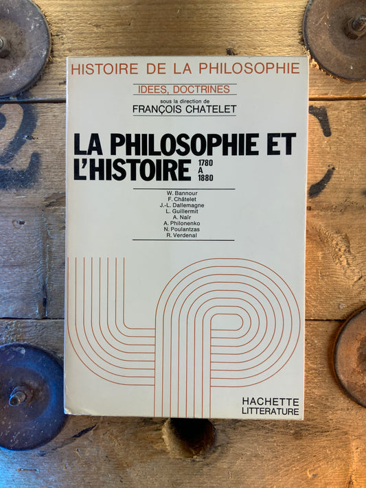 La philosophie et l’histoire : 1780 à 1880