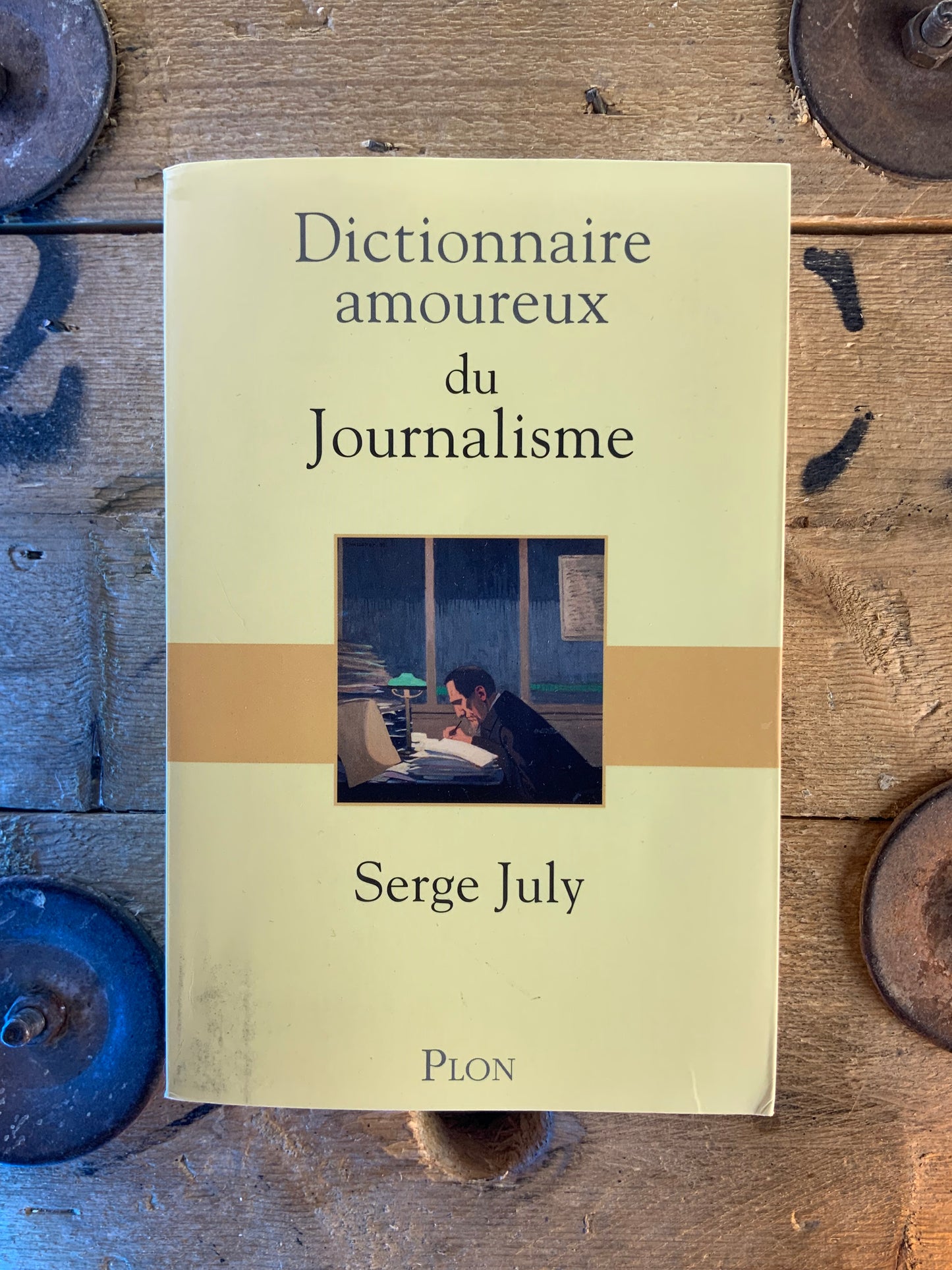 Dictionnaire amoureux du Journalisme - Serge July