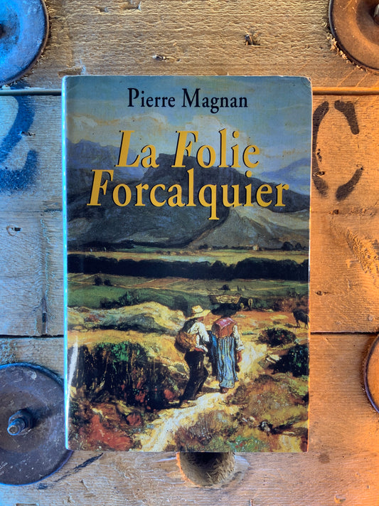 La Folie Forcalquier - Pierre Magnan