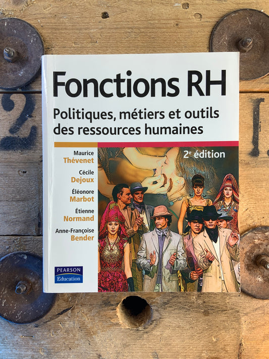 Fonctions RH : politiques, métiers et outils des ressources humaines - Maurice THEVENET, Cécile DEJOUX, Eléonore MARBOT