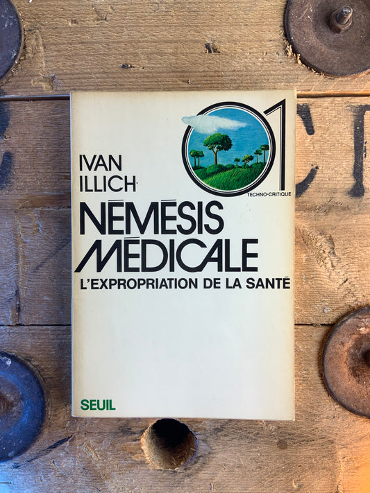 Némésis médicale : l’expropriation de la santé - Ivan Illich